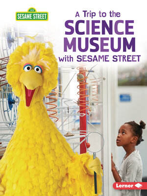 cover image of A Trip to the Science Museum with Sesame Street &#174;